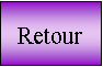 Zone de Texte: Retour